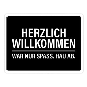 Willkommen, war nur Spaß hau ab Metallschild - Wohnung Haustür Gast Besuch haus Haustüre Wohnungtsüre Hass