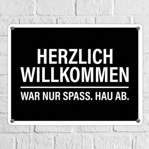 Willkommen, war nur Spaß hau ab Metallschild - Wohnung Haustür Gast Besuch haus Haustüre Wohnungtsüre Hass