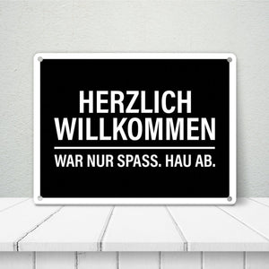 Willkommen, war nur Spaß hau ab Metallschild - Wohnung Haustür Gast Besuch haus Haustüre Wohnungtsüre Hass