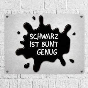 Schwarz ist bunt genug Metallschild - Farbe Lieblingsfarbe dunkel matt glänzend