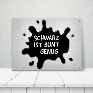 Schwarz ist bunt genug Metallschild - Farbe Lieblingsfarbe dunkel matt glänzend