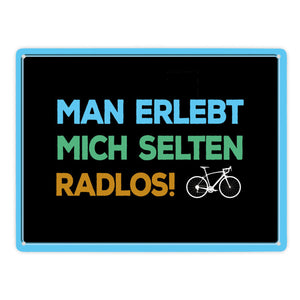 Man erlebt mich selten radlos Metallschild - Fahrrad, Mountainbike, BMX, Rennrad, Hobby, Liebe, Natur, Rat