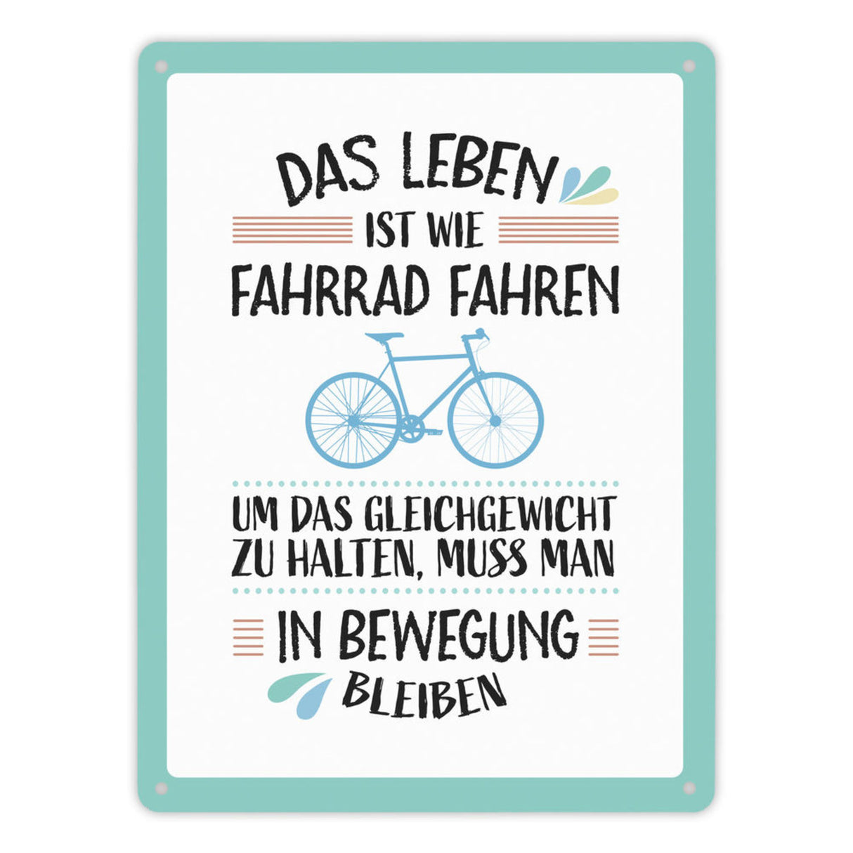 Das Leben ist wie Fahrrad fahren Metallschild - Weisheit Leben Mensch Ratschlag Radfahren