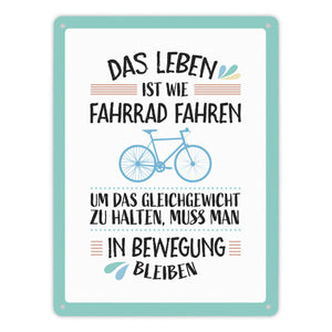 Das Leben ist wie Fahrrad fahren Metallschild - Weisheit Leben Mensch Ratschlag Radfahren