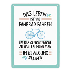 Das Leben ist wie Fahrrad fahren Metallschild - Weisheit Leben Mensch Ratschlag Radfahren