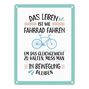 Das Leben ist wie Fahrrad fahren Metallschild - Weisheit Leben Mensch Ratschlag Radfahren