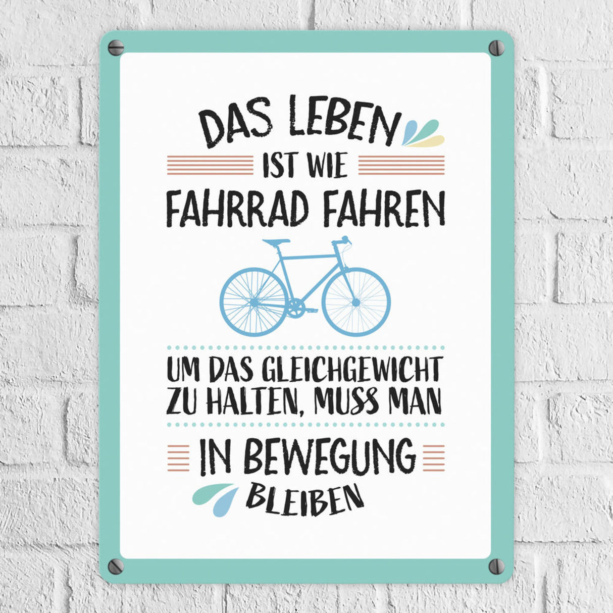 Das Leben ist wie Fahrrad fahren Metallschild - Weisheit Leben Mensch Ratschlag Radfahren