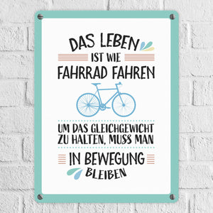 Das Leben ist wie Fahrrad fahren Metallschild - Weisheit Leben Mensch Ratschlag Radfahren
