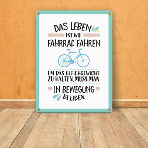 Das Leben ist wie Fahrrad fahren Metallschild - Weisheit Leben Mensch Ratschlag Radfahren