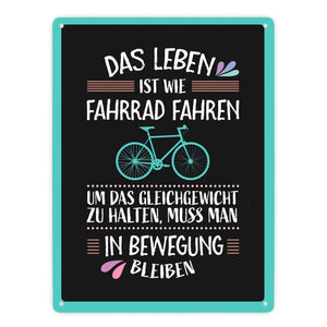 Das Leben ist wie Fahrrad fahren Metallschild - Weisheit Leben Mensch Ratschlag Radfahren
