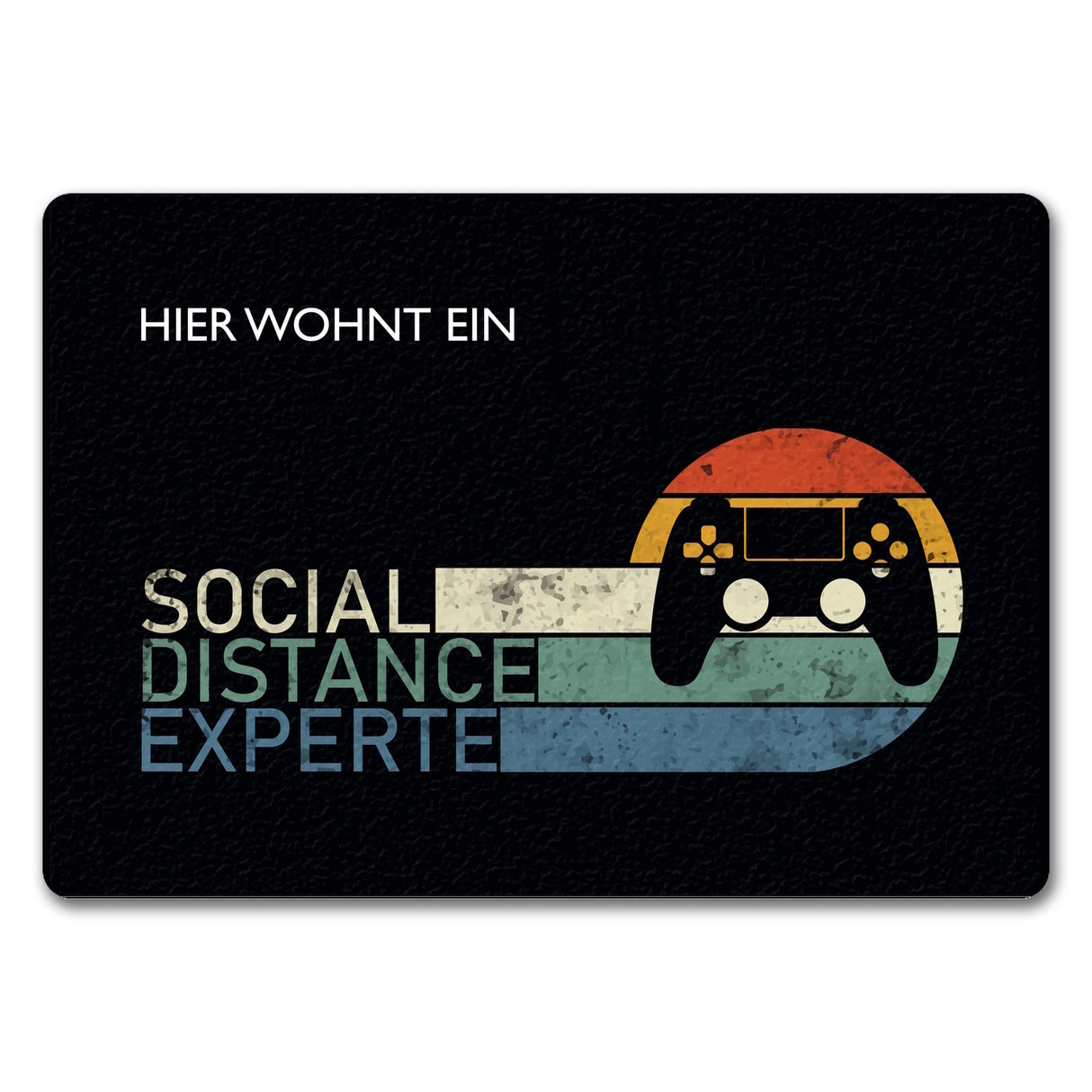 Hier wohnt ein Social Distance Experte Fußmatte mit Gamer-Motiv