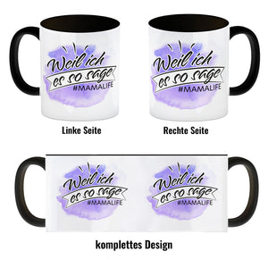 Mamalife, Weil ich es sage Kaffeebecher mit Wasserfarbenmotiv