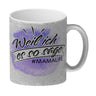 Mamalife, Weil ich es sage Kaffeebecher mit Wasserfarbenmotiv