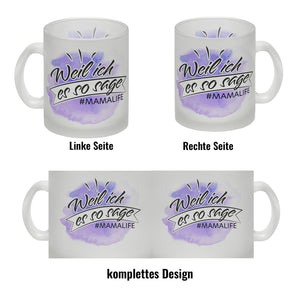 Mamalife, Weil ich es sage Kaffeebecher mit Wasserfarbenmotiv
