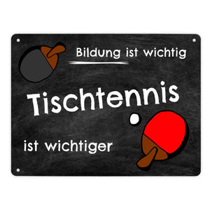 Tischtennis Metallschild - Arbeit ist wichtig Tischtennis ist wichtiger