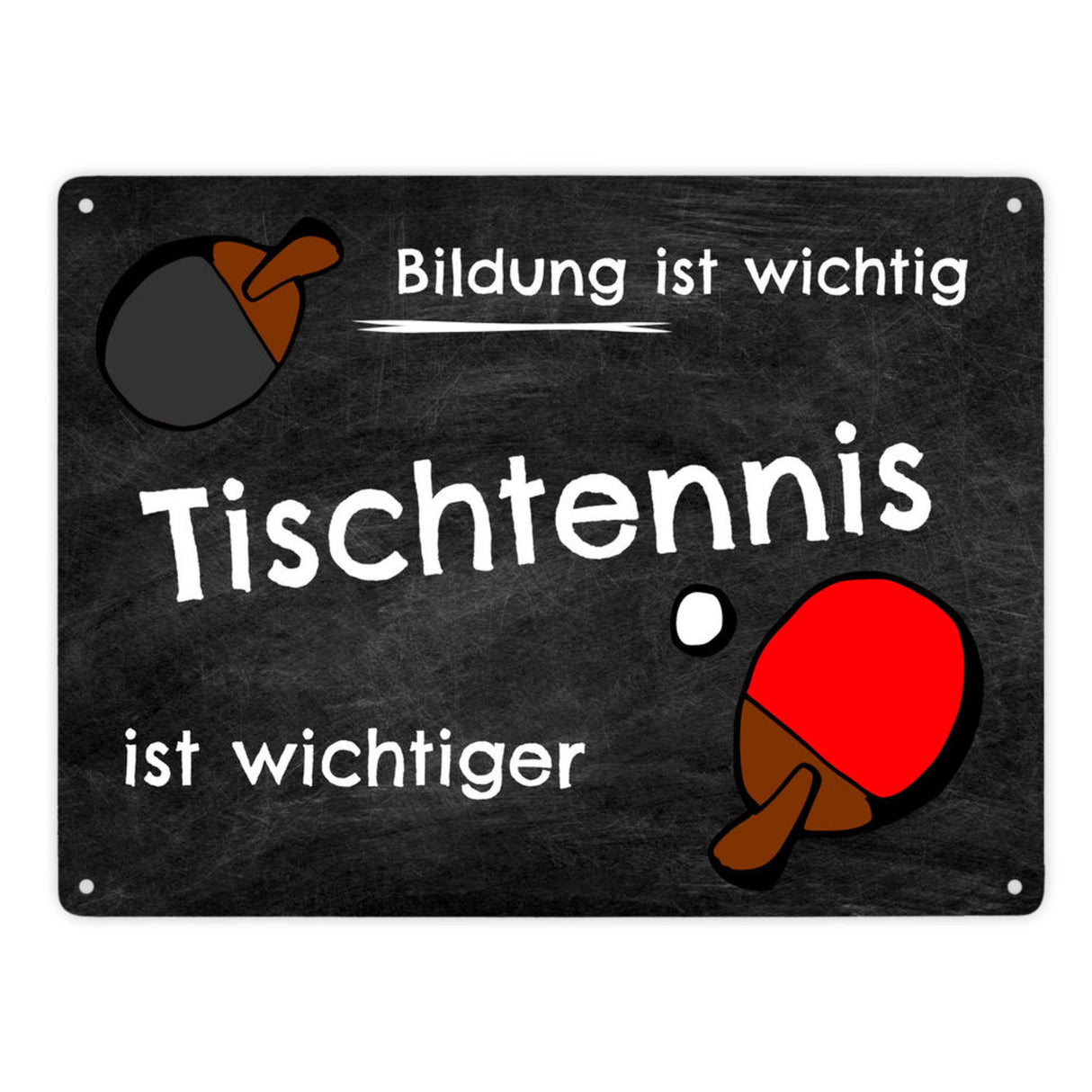 Tischtennis Metallschild - Arbeit ist wichtig Tischtennis ist wichtiger