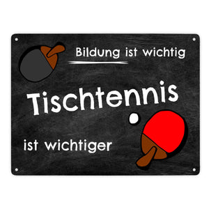 Tischtennis Metallschild - Arbeit ist wichtig Tischtennis ist wichtiger