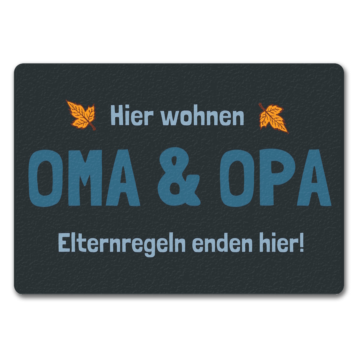 Hier wohnen Oma & Opa - Elternregeln enden hier! Fußmatte