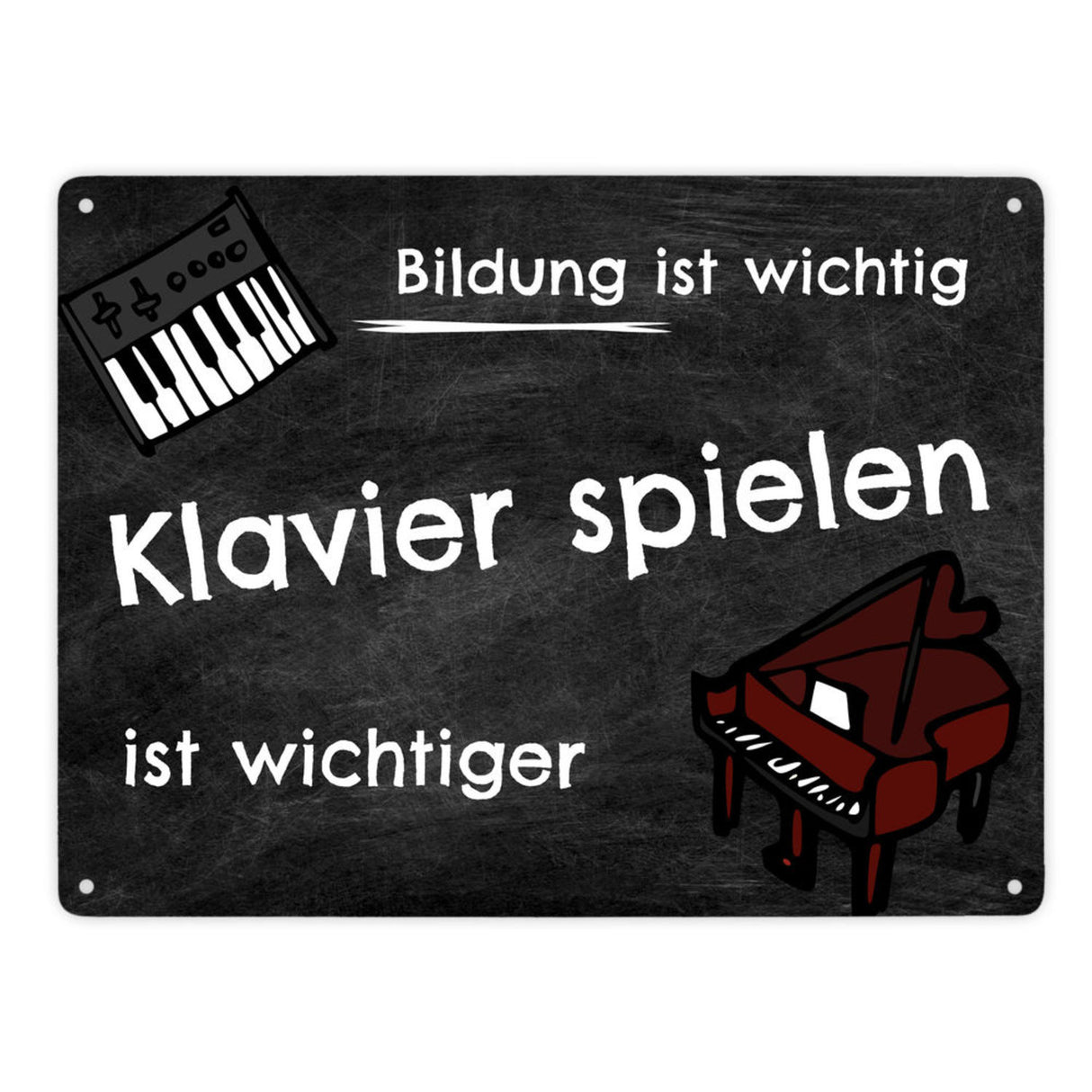 Klavier spielen Metallschild - Arbeit ist wichtig Klavierspielen ist wichtiger