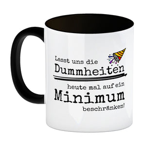 Heute mal keine Dummheiten im Büro Kaffeebecher