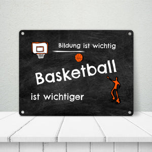 Basketball Metallschild - Arbeit ist wichtig Basketball ist wichtiger