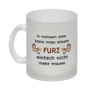 Kaffeebecher In meinem Alter kann man einem Furz einfach nicht mehr trauen