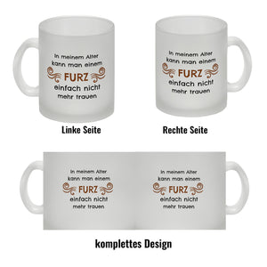 Kaffeebecher In meinem Alter kann man einem Furz einfach nicht mehr trauen