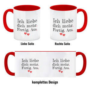 Ich liebe dich mehr. Fertig. Aus. Kaffeebecher
