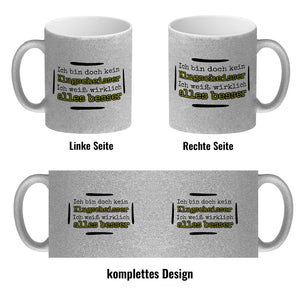 Ich bin doch kein Klugscheisser, ich weiß wirklich alles besser Kaffeebecher