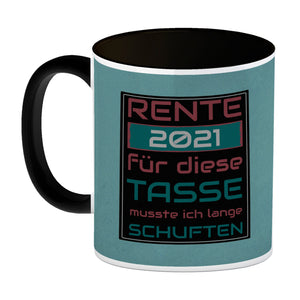 Rente 2021 Kaffeebecher - dafür musste ich lange arbeiten - Vintage Tasse bedruckt