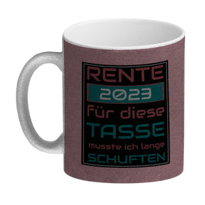 Rente 2023 Kaffeebecher - dafür musste ich lange arbeiten - Vintage Tasse bedruckt