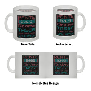 Rente 2022 Kaffeebecher - dafür musste ich lange arbeiten - Vintage Tasse bedruckt