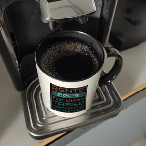 Rente 2023 Kaffeebecher - dafür musste ich lange arbeiten - Vintage Tasse bedruckt