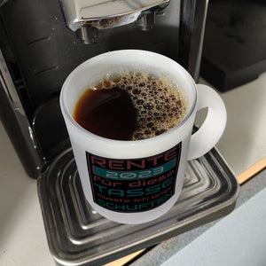 Rente 2023 Kaffeebecher - dafür musste ich lange arbeiten - Vintage Tasse bedruckt