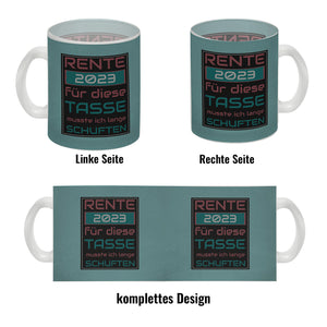 Rente 2023 Kaffeebecher - dafür musste ich lange arbeiten - Vintage Tasse bedruckt