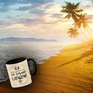 Eigentlich sollte ich jetzt am Strand liegen Kaffeebecher