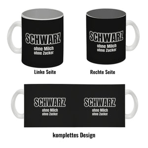 Kaffeebecher mit Spruch SCHWARZ ohne Milch ohne Zucker für Koffeinjunkies
