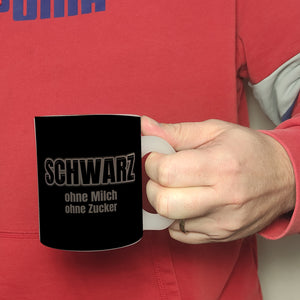 Kaffeebecher mit Spruch SCHWARZ ohne Milch ohne Zucker für Koffeinjunkies