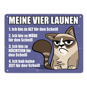 Meine vier Launen Metallschild mit der lustigen grummeligen Katze