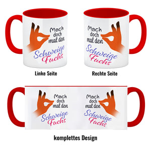 Mach doch mal den Schweigefuchs Kaffeebecher mit lustigem Schweigefuchs Motiv