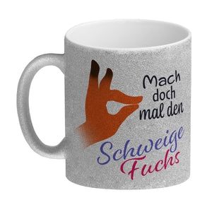 Mach doch mal den Schweigefuchs Kaffeebecher mit lustigem Schweigefuchs Motiv