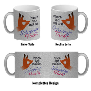 Mach doch mal den Schweigefuchs Kaffeebecher mit lustigem Schweigefuchs Motiv