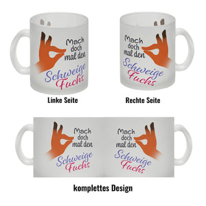 Mach doch mal den Schweigefuchs Kaffeebecher mit lustigem Schweigefuchs Motiv