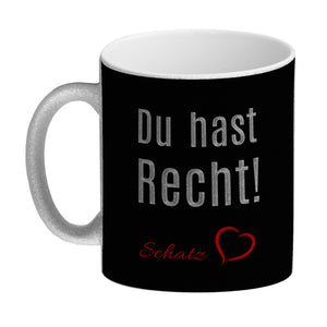 Du hast Recht! Schatz mit Herz Kaffeebecher