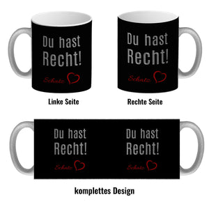 Du hast Recht! Schatz mit Herz Kaffeebecher
