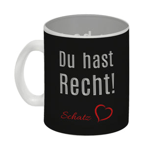 Du hast Recht! Schatz mit Herz Kaffeebecher