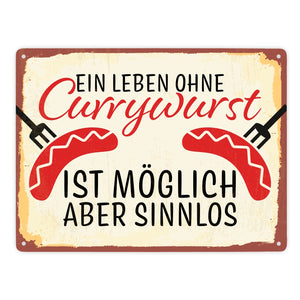Ein Leben ohne Currywurst ist möglich, aber sinnlos Metallschild mit Wurstmotiv