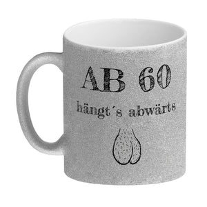 Ab 60 hängt´s abwärts Kaffeebecher