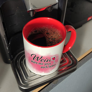 Wein wäre mir jetzt auch lieber - Kaffeebecher mit Weinglasmotiv
