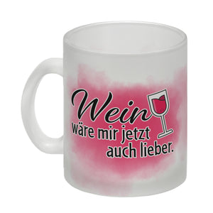 Wein wäre mir jetzt auch lieber - Kaffeebecher mit Weinglasmotiv